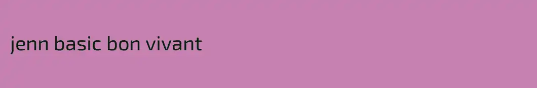 jenn basic bon vivant
